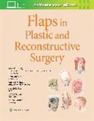 John van Aalst, Kevin C Chung, Kevin C. Chung, Joseph J Disa, Dr. Arun Gosain, Gordon Lee... - Flaps in Plastic and Reconstructive Surgery