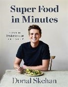 Donal Skehan, Skehan Donal - Donal's Super Food in Minutes