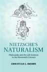 Christian J. Emden, Christian J. (Rice University Emden, Emden Christian J. - Nietzsche''s Naturalism