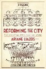 Ariane Liazos, Liazos Ariane - Reforming the City