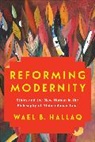 Wael Hallaq, Wael (Columbia University) Hallaq - Reforming Modernity