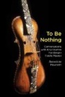 Jon Fosse, Benedicte Maurseth - To Be Nothing
