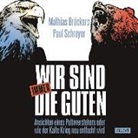 Bröcker, Bröckers, Mathias Bröckers, Paul Schreyer, Klaus B. Wolf - Wir sind immer die Guten, 7 Audio-CDs (Hörbuch)