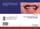 Snigdha Gowd, Avinash Kuma Singh, Avinash Kumar Singh - Lasers & Orthodontics: The changing Paradigm