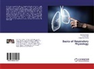 Amit Kan Singh, Amit Kant Singh, Dhee Singh, Dheer Singh, Reena Rani Verma - Basics of Respiratory Physiology