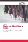 Pía Guerra - Mujeres: identidad y moda