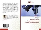 Carin Blenon, Carine Blenon, Victorien Dougnon - Influence de la Température sur les Disques d'Antibiotiques