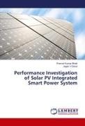 Pramod Kuma Bhatt, Pramod Kumar Bhatt, Jagan V Desai - Performance Investigation of Solar PV Integrated Smart Power System