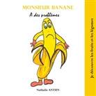 Nathalie Antien - Monsieur Banane a des problèmes