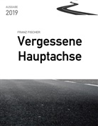 Franz Fischer - Vergessene Hauptachse