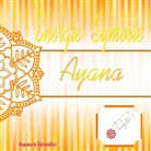 Rosemarie Eichmüller - Energie-Symbole Ayana