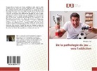 Philippe Catier - De la pathologie du jeu ... vers l'addiction
