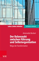 Antoinette Beckert, Arist von Schlippe, Joche Schweitzer, Jochen Schweitzer, von Schlippe, von Schlippe... - Der Balanceakt zwischen Führung und Selbstorganisation