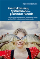 Oleksandr Hnatenko, Holger Lindemann - Konstruktivismus, Systemtheorie und praktisches Handeln