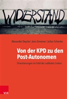 Alexande Deycke, Alexander Deycke, Alexander Deycke u a, Jens Gmeiner, Matthias Micus, Julia Schenke... - Von der KPD zu den Post-Autonomen