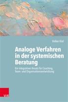 Volker Kiel, Klaus Lumma, Gisela Schmeer - Analoge Verfahren in der systemischen Beratung