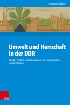 Christian Möller, Gunilla Budde, Diete Gosewinkel, Dieter Gosewinkel, Paul Nolte, Paul Nolte u a... - Umwelt und Herrschaft in der DDR