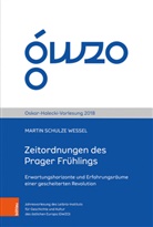 Martin Schulze Wessel - Zeitordnungen des Prager Frühlings