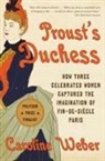 Caroline Weber - Proust's Duchess