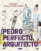 Andrea Beaty, David Roberts - Pedro Perfecto, arquitecto / Iggy Peck, Architect