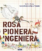 Andrea Beaty - Rosa Pionera, ingeniera / Rosie Revere, Engineer