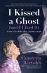 Concetta Bertoldi, Bertoldi Concetta - I Kissed a Ghost (and I Liked It)