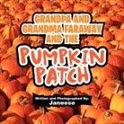 Janeese - Grandpa and Grandma Faraway and the Pumpkin Patch
