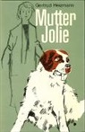 Gertrud Heizmann - Mutter Jolie