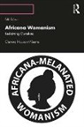Clenora Hudson (Weems), Clenora Hudson-Weems - Africana Womanism
