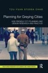 Tzu-Yuan Stessa Chao - Planning for Greying Cities