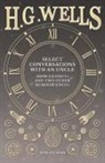H. G. Wells - Select Conversations with an Uncle (Now Extinct) and Two Other Reminiscences