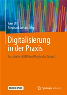 Loretan, Stephan Loretan, Axel Uhl - Digitalisierung in der Praxis
