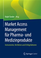 Ralp Tunder, Ralph Tunder, Ralp Tunder (Prof. Dr.), Ralph Tunder (Prof. Dr.) - Market Access Management für Pharma- und Medizinprodukte