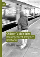 Susana Cortes-Morales, Susana Cortés-Morales, Lesle Murray, Lesley Murray - Children's Mobilities