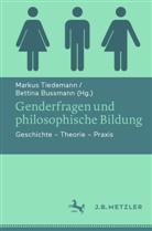 Bussmann, Bussmann, Bettina Bussmann, Marku Tiedemann, Markus Tiedemann - Genderfragen und philosophische Bildung