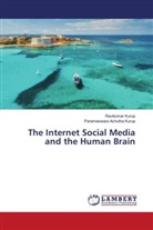 Parameswara Achutha Kurup, Ravikuma Kurup, Ravikumar Kurup - The Internet Social Media and the Human Brain