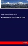 Edmund Atkinson, Hermann vo Helmholtz, Hermann von Helmholtz - Popular Lectures on Scientific Subjects