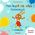 Behl, Behl, Anne-Kathrin Behl, Anne-Kathrin Behl - Mein kunterbuntes Farbenbuch