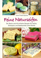 Irene Friedl-Gschiel - Feine Naturseifen