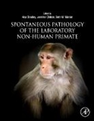 Bradley, Alys E. Bradley, Chilton, Alys Bradley, Alys (Director of Pathology Bradley, Alys E. Bradley... - Spontaneous Pathology of the Laboratory Non-Human Primate