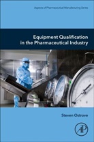 Steven Ostrove, Steven (Ostrove Associates Ostrove, Ostrove Steven - Equipment Qualification in the Pharmaceutical Industry