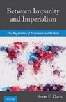 Kevin E. Davis, Kevin E. (Beller Family Professor of Busine Davis, Kevin E. (Beller Family Professor of Business Law Davis, Davis Kevin E. - Between Impunity and Imperialism