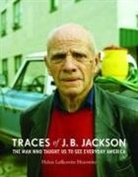 Helen L Horowitz, Helen L. Horowitz - Traces of J. B. Jackson