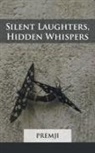 Premji - Silent Laughters, Hidden Whispers