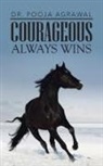 Dr Pooja Agrawal, Pooja Agrawal - Courageous Always Wins
