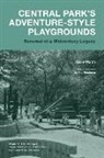 M. Paul/ Warsh Friedberg, Marie Warsh, Charles A Birnbaum, Charles A. Birnbaum - Central Park's Adventure-style Playgrounds