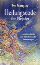 Pavlina Klemm, Eva Marquez - Heilungscode der Plejader. Bd.1