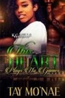 Tay Mo'nae - The Heart Plays No Games