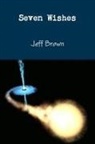 Jeff Brown - Seven Wishes