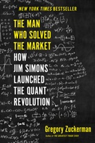 Gregory Zuckerman - The Man Who Solved the Market